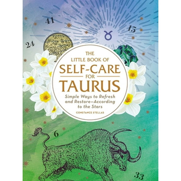 Pre-Owned The Little Book of Self-Care for Taurus: Simple Ways to Refresh and Restore--According to the Stars (Hardcover) 1507209665 9781507209660