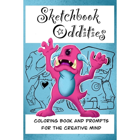 Sketchbook Oddities: Coloring pages and prompts for the creative mind, (Paperback)