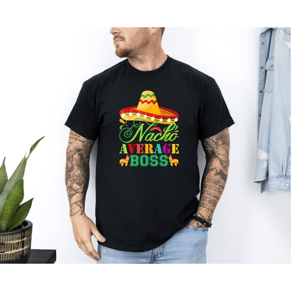 Latimore Nacho Average Boss Cinco de Mayo Shirt, Full All Size S-5XL Shirt