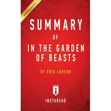 Summary Of In The Garden Of Beasts By Erik Larson Includes