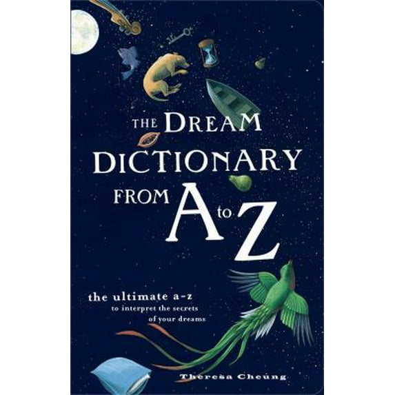Pre-Owned The Dream Dictionary from A to Z: The Ultimate A-Z to Interpret the Secrets of Your Dreams (Paperback) 0007299044 9780007299041