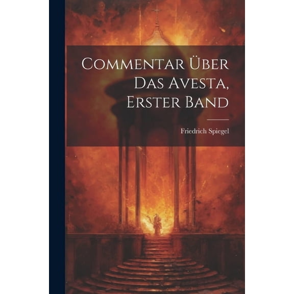 Commentar Über Das Avesta, Erster Band (Paperback)
