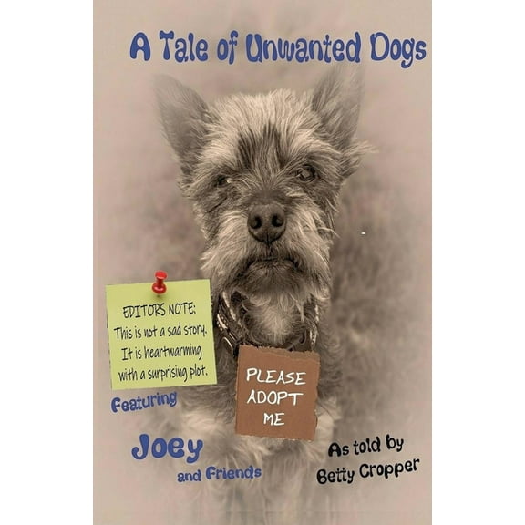 A Tale of Unwanted Dogs, (Paperback)
