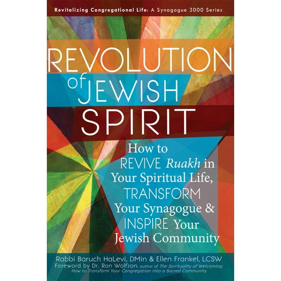 Pre-Owned Revolution of the Jewish Spirit: How to Revive Ruakh in Your Spiritual Life, Transform Your Synagogue & Inspire Your Jewish Community (Paperback) 1580236251 9781580236256