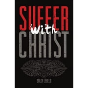 Suffer with Christ (Paperback)