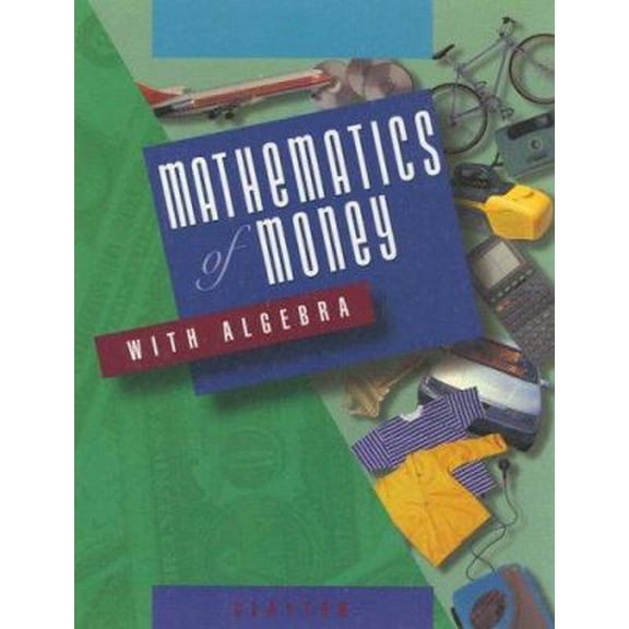 Pre-Owned Mathematics of Money With Algebra (Hardcover) 0538634715 9780538634717