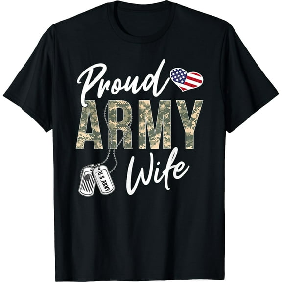 Proud Army Wife Army Graduation Wife US Army Wife Gifts T-Shirt