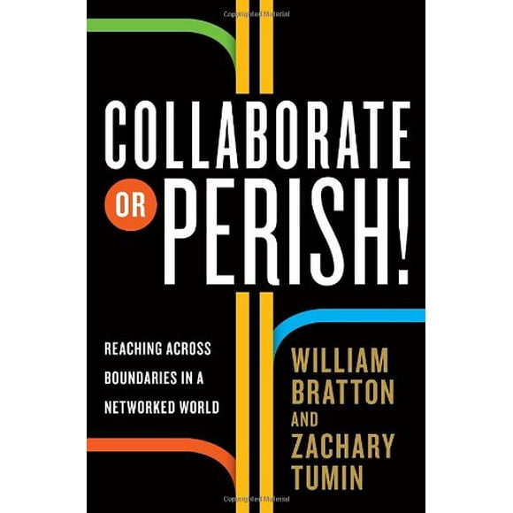 Collaborate or Perish! : Reaching Across Boundaries in a Networked World 9780307592392 Used / Pre-owned
