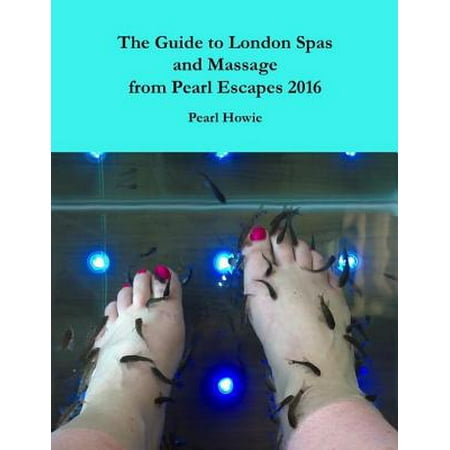 The Guide to London Spas and Massage from Pearl Escapes 2016 -