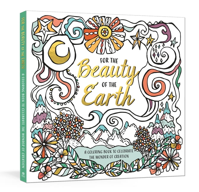For the Beauty of the Earth : A Coloring Book to Celebrate the Wonder of Creation: A Nature Coloring Book (Paperback)