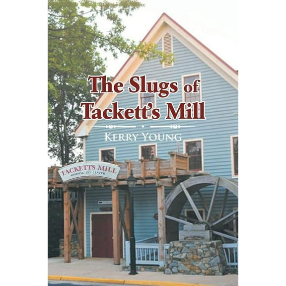 The Slugs of Tackett's Mill, (Paperback)