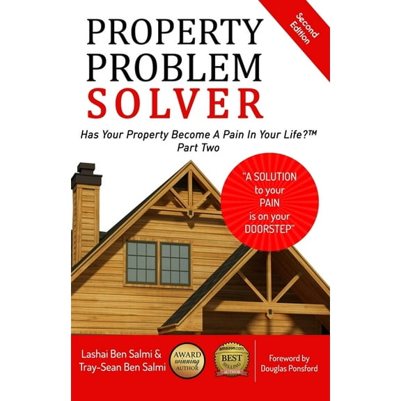 Property Problem Solver: Property Problem Solver: Has Your Property Become A Pain In Your Life? Part Two (Paperback)