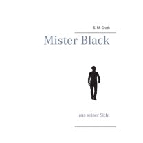 Mister Black : aus seiner Sicht (Paperback)