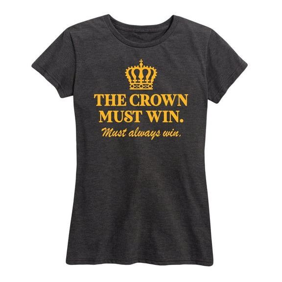 Instant Message - The Crown Must Win - Women's Short Sleeve Graphic T-Shirt