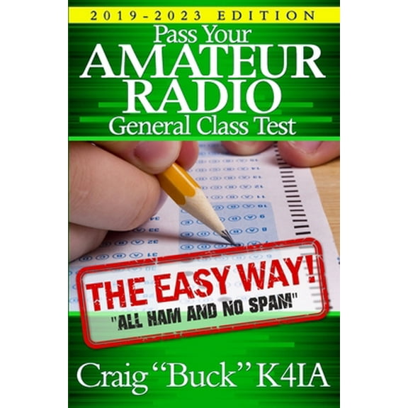 Pre-Owned Pass Your Amateur Radio General Class Test - The Easy Way: 2019-2023 Edition (Paperback) 1796995495 9781796995497