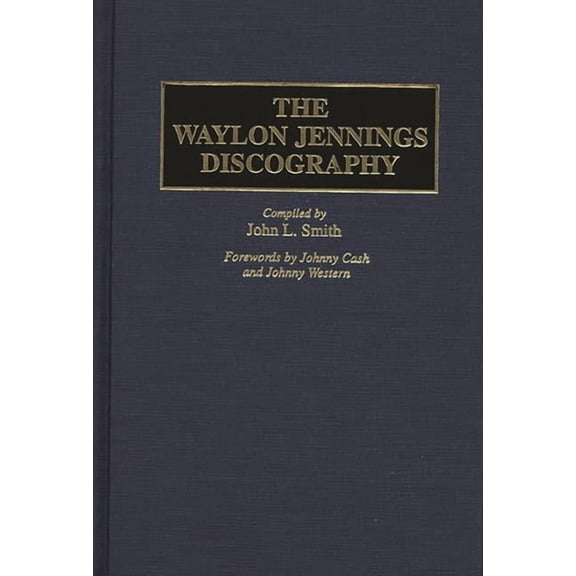 Discographies: Association for Recorded  The Waylon Jennings Discography, (Hardcover)
