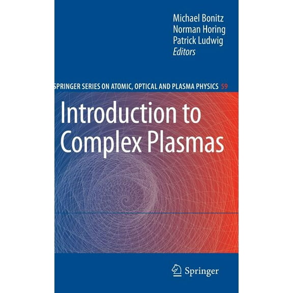 Springer Atomic, Optical, and Plasma Phy Introduction to Complex Plasmas, Book 59, (Hardcover)