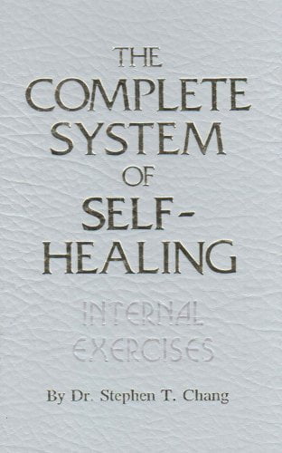 Pre-Owned The Complete System of Self-Healing: Internal Exercises (Hardcover) 0942196066 9780942196061