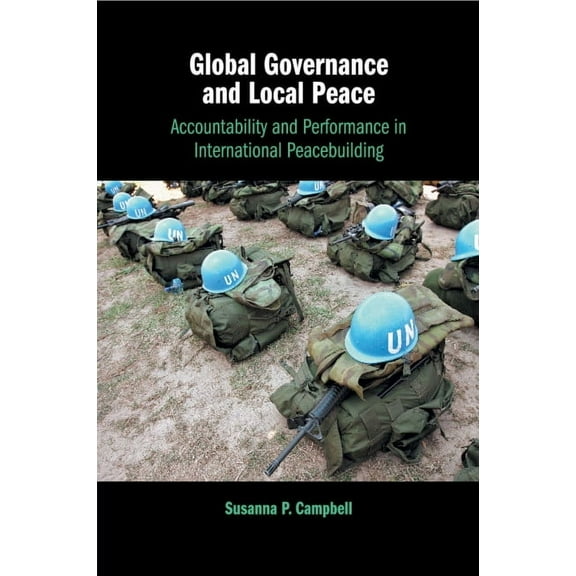Global Governance and Local Peace, (Paperback)