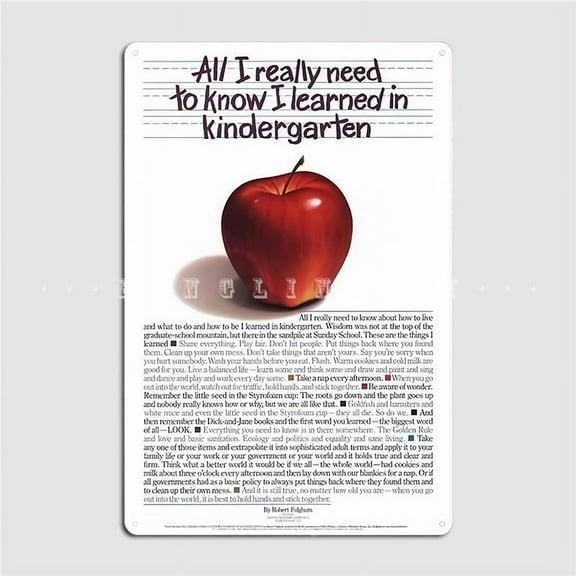 Everything All I Really Need To Know I Learned In Kindergarten Poster Metal Plaque Pub Garage Wall Decor Tin Sign Posters Size: 8 x 12 Inches