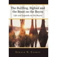 thumbnail image 2 of The Bullfrog, Bigfoot and the Beast on the Bayou : Life and Legends on the Bayou (Hardcover), 2 of 2