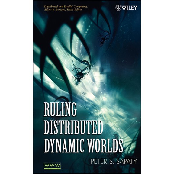 Wiley Parallel and Distributed Computing Ruling Distributed Dynamic Worlds, (Hardcover)