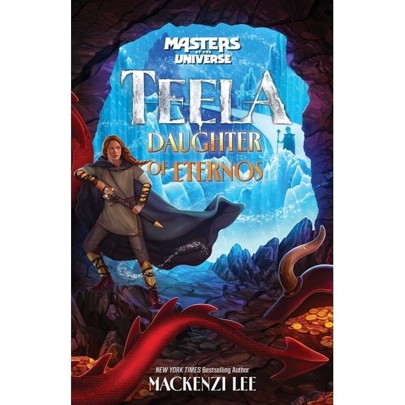 Masters of the Universe (Film): Teela: Daughter of Eternos, (Hardcover)