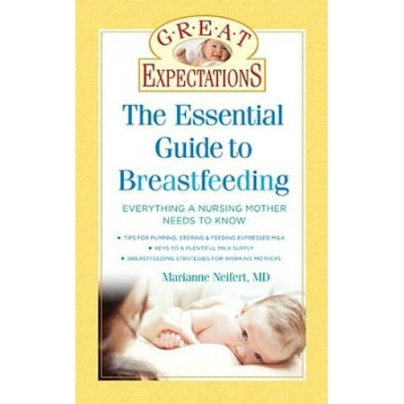 Great Expectations: The Essential Guide to Breastfeeding, Pre-Owned (Paperback)