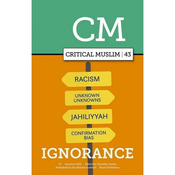 Critical Muslim Critical Muslim 43: Ignorance, (Paperback)