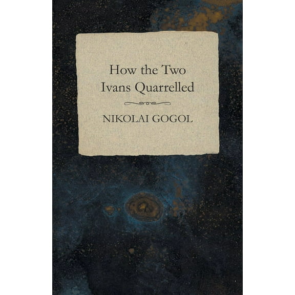How the Two Ivans Quarrelled, (Paperback)