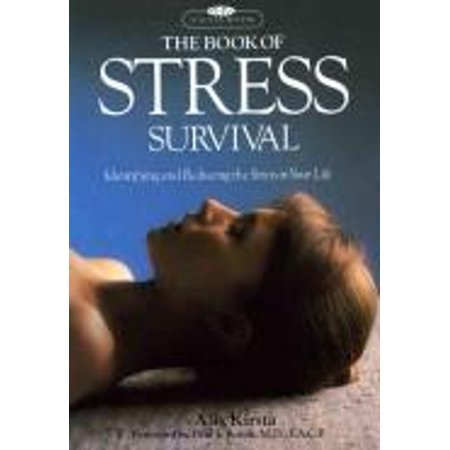 Pre-Owned The Book of Stress Survival: Identifying and Reducing the Stress in Your Life