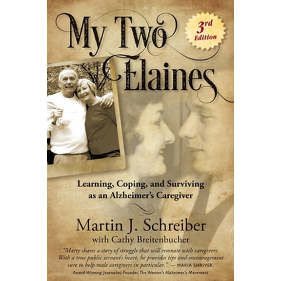 Pre-Owned My Two Elaines: Learning, Coping, and Surviving as an Alzheimer's Caregiver (Paperback) 1945271213 9781945271212