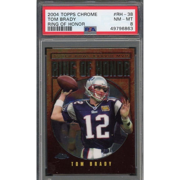 Tom Brady 2004 Topps Chrome Ring Of Honor Football Card #RH-38 PSA 8