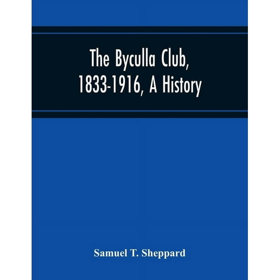 The Byculla Club, 1833-1916, A History, (Paperback)