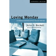 Loving Monday: Succeeding in Business Without Selling Your Soul (Paperback)