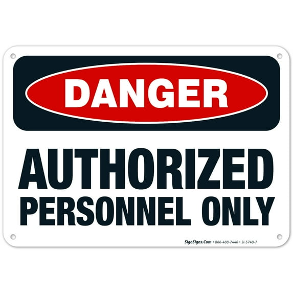 Authorized Personnel Only Sign, OSHA Danger Sign, 10x7 Aluminum
