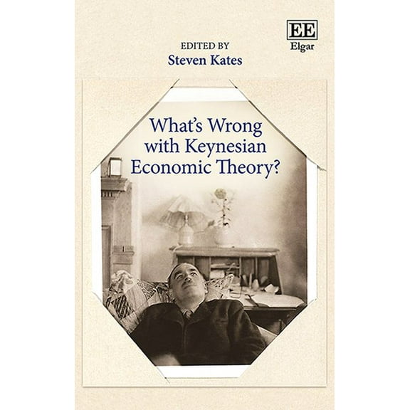 What's Wrong with Keynesian Economic Theory? (Paperback) by Steven Kates