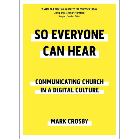 So Everyone Can Hear: Communicating Church in a Digital Culture, (Paperback)