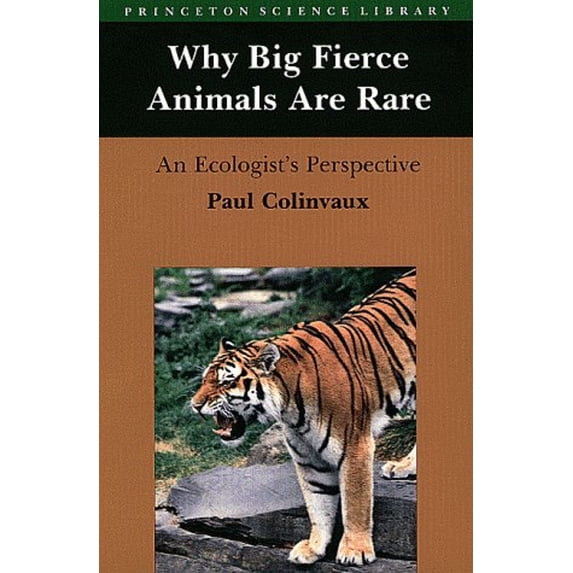 Pre-Owned Why Big Fierce Animals Are Rare: An Ecologist's Perspective (Paperback) 0691023646 9780691023649