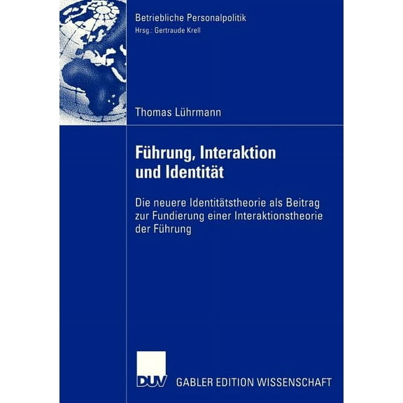 Betriebliche Personalpolitik Führung, Interaktion Und Identität: Die Neuere Identitätstheorie ALS Beitrag Zur Fundierung Einer Interaktionstheorie De, (Paperback)