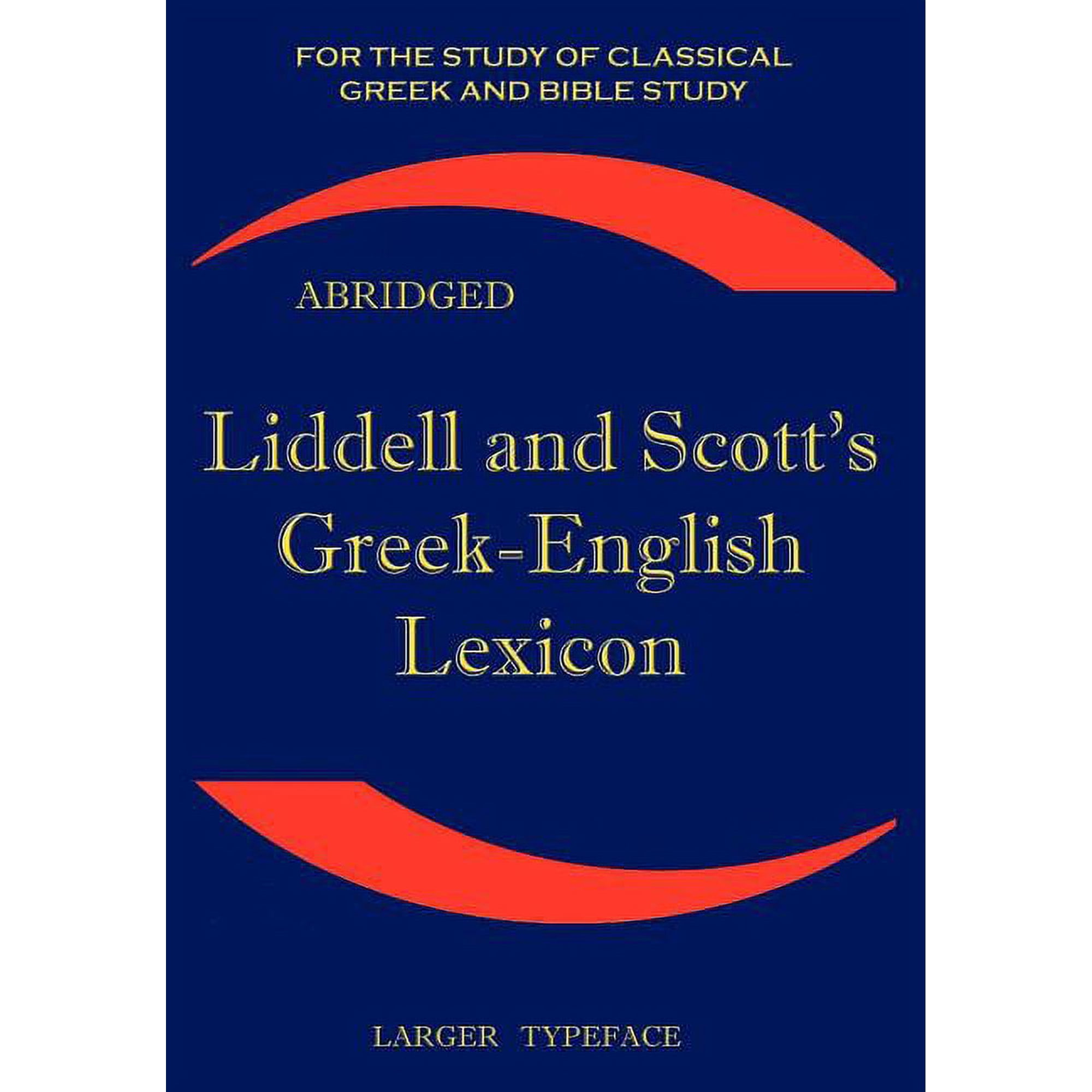 Liddell and Scott's Greek-English Lexicon, Abridged, (Paperback)