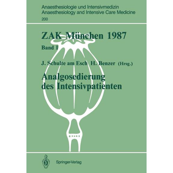 Anaesthesiologie Und Intensivmedizin Ana Zak München 1987: Band I: Analgosedierung Des Intensivpatienten, Book 200, (Paperback)