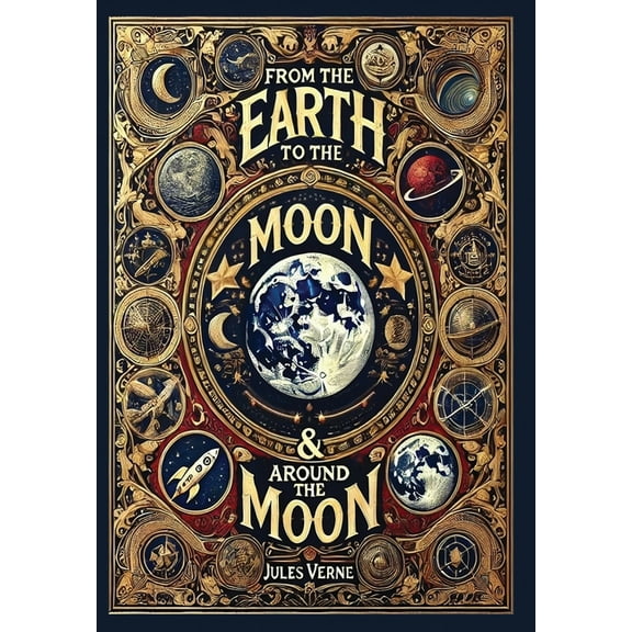From the Earth to the Moon & Around the Moon (Collector's Edition) (Laminated Hardback with Jacket), (Hardcover)