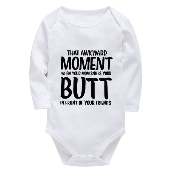 That Awkward Moment When Mom Sniffs Your Butt Rompers for Baby Boy Long Sleeve Cute Newborn Girl Outfits White 0-3 Month One