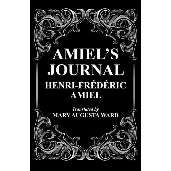 Amiel's Journal: The Journal Intime of Henri Frederic Amiel, (Paperback)