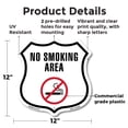 thumbnail image 2 of No Smoking Area 12 inch X 12 inch Shield Shaped Commercial Grade Plastic Sign Weather Resistant Made in the USA, 2 of 6