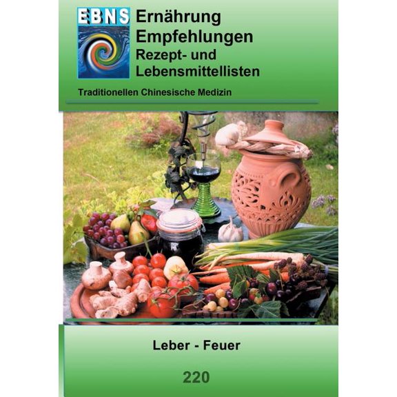 ErnÃ¤hrung - TCM - Leber - Feuer: TCM-ErnÃ¤hrungsempfehlung - Leber - Feuer, (Paperback)