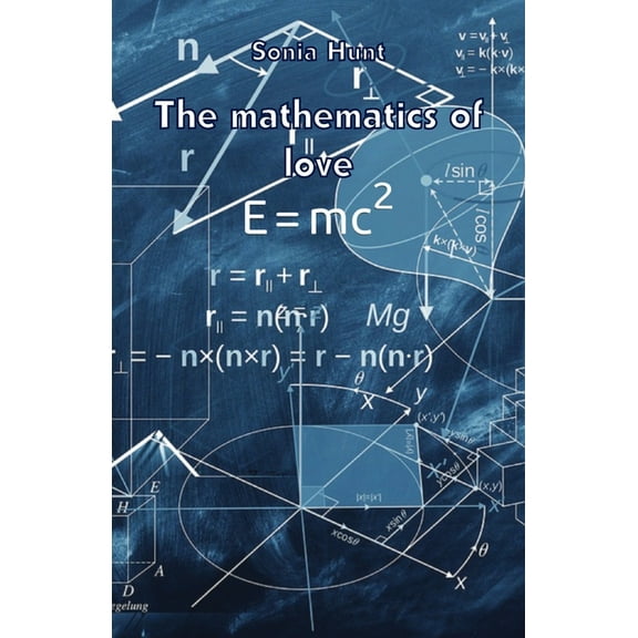 The mathematics of love, (Paperback)