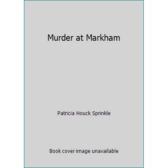 Pre-Owned Murder at Markham (Hardcover) 0312022573 9780312022570