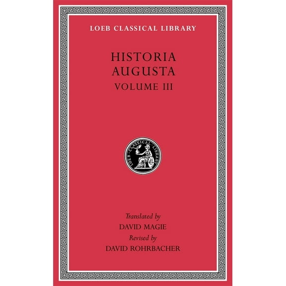Loeb Classical Library Historia Augusta, Volume III, (Hardcover)